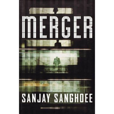 Merger - by  Sanjay Sanghoee (Paperback)