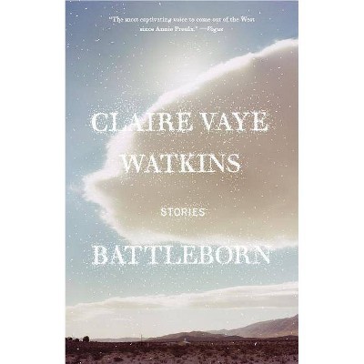 Battleborn - by  Claire Vaye Watkins (Paperback)