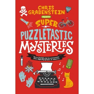 Super Puzzletastic Mysteries - by  Chris Grabenstein & Stuart Gibbs & Lamar Giles & Bruce Hale & Peter Lerangis & Kate Milford & Tyler Whitesides - 1 of 1