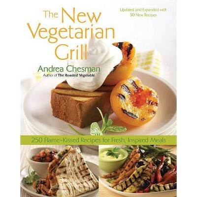 New Vegetarian Grill - by  Andrea Chesman (Paperback)