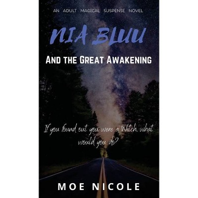 Nia Bluu & The Great Awakening - by  Moe Nicole (Hardcover)