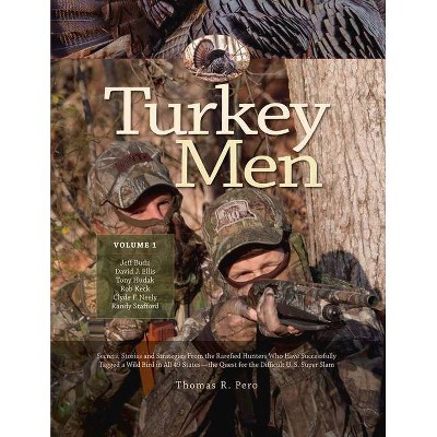 Turkey Men Volume 1, 1 - (Masters on the Hunt) by  Thomas R Pero (Hardcover)