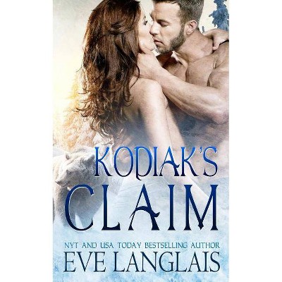 Kodiak's Claim - (Kodiak Point) by  Eve Langlais (Paperback)