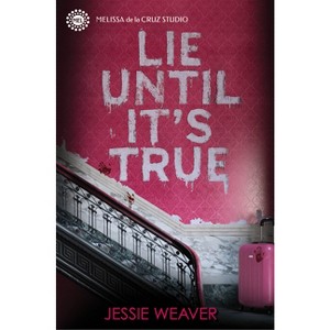 Lie Until It's True - (Like Me Block You) by  Jessie Weaver (Hardcover) - 1 of 1