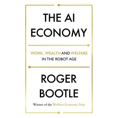  The AI Economy - by  Roger Bootle (Hardcover) 