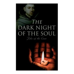 The Dark Night of the Soul - by  John of the Cross & Edgar Allison Peers (Paperback) - 1 of 1