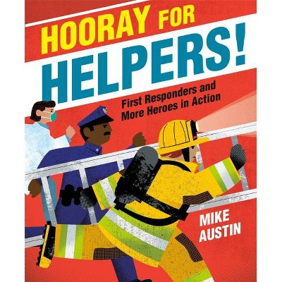 Hooray for Helpers! - by  Mike Austin (Hardcover)