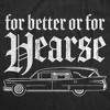 Mens Funny T Shirts for Better Or for Hearse Sarcastic Graphic Novelty Tee for Men - Crazy Dog Men's T Shirt With Sarcastic Sayings - 2 of 4