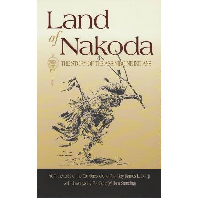 Land of Nakoda - (Western History Classics) by  James Long (Paperback)