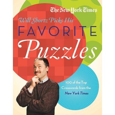 The New York Times Will Shortz Picks His Favorite Puzzles - (Paperback)
