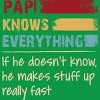 Men's Design By Humans Papi Knows Everything, If not Makes Stuff Up By HoangCathrine T-Shirt - 2 of 2