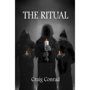 The Ritual - by  Craig Conrad (Paperback) - 1 of 1