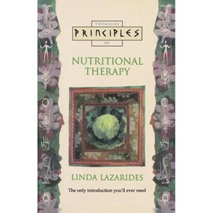 Nutritional Therapy - (Principles of) by  Linda Lazarides (Paperback) - 1 of 1
