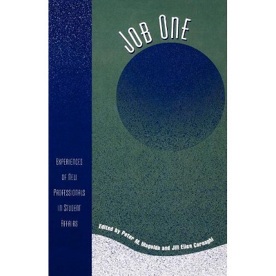 Job One - (American College Personnel Association) by  Peter M Magolda & Jill Ellen Carnaghi (Paperback)