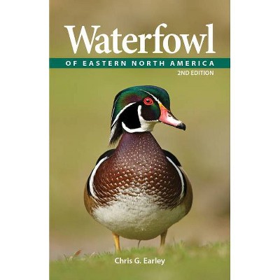 Waterfowl of Eastern North America - 2nd Edition,Annotated by  Chris Earley (Paperback)