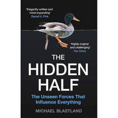 The Hidden Half - by  Michael Blastland (Paperback)