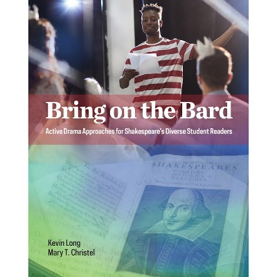 Bring on the Bard - by  Kevin Long & Mary T Christel (Paperback)