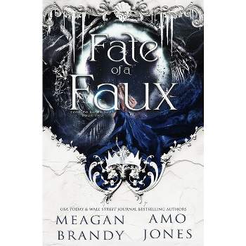 Fate of a Faux - by  Meagan Brandy & Amo Jones (Paperback)