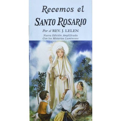 Recemos El Santo Rosario - by  J M Lelen (Paperback)