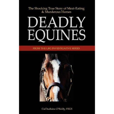 Deadly Equines - by  CuChullaine O'Reilly (Paperback)