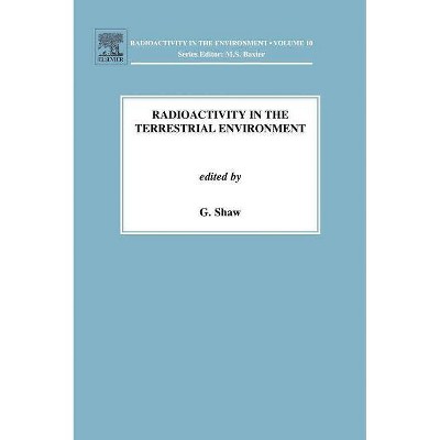 Radioactivity in the Terrestrial Environment, 10 - (Radioactivity in the Environment) (Hardcover)