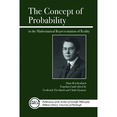 The Concept of Probability in the Mathematical Representation of Reality - (Full Circle) by  Hans Reichenbach (Paperback)