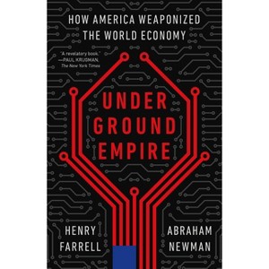 Underground Empire - by Henry Farrell & Abraham Newman - 1 of 1