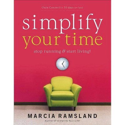 Simplify Your Time - by  Marcia Ramsland (Paperback)