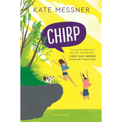 Chirp - by  Kate Messner (Paperback)