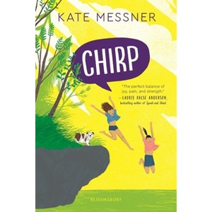 Chirp - by  Kate Messner (Paperback) - 1 of 1