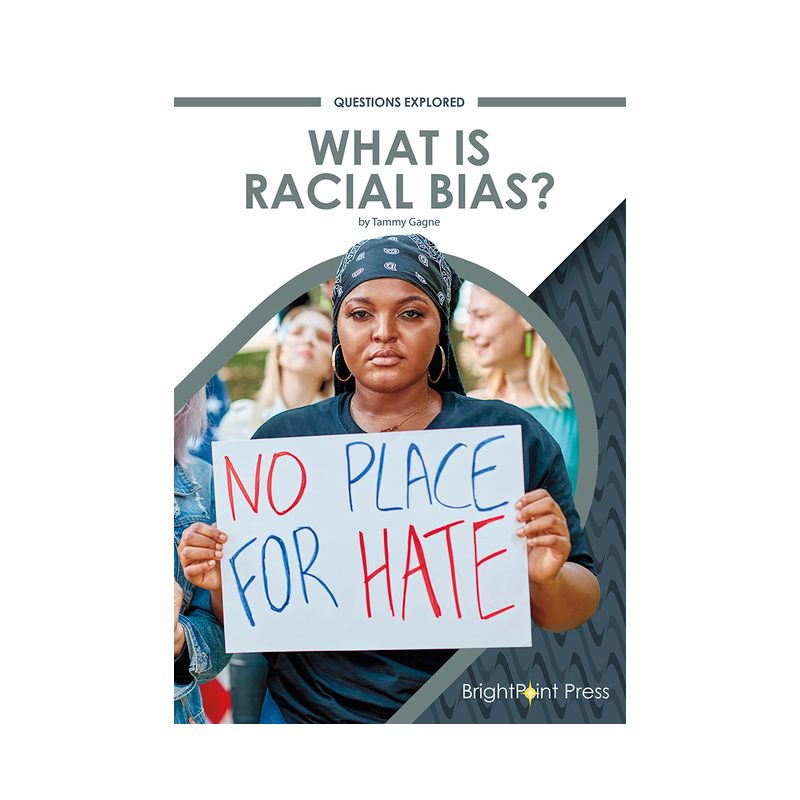 What Is Racial Bias? - (Questions Explored) by  Tammy Gagne (Hardcover), 1 of 2