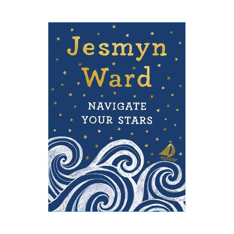 Navigate Your Stars - by  Jesmyn Ward (Hardcover), 1 of 2