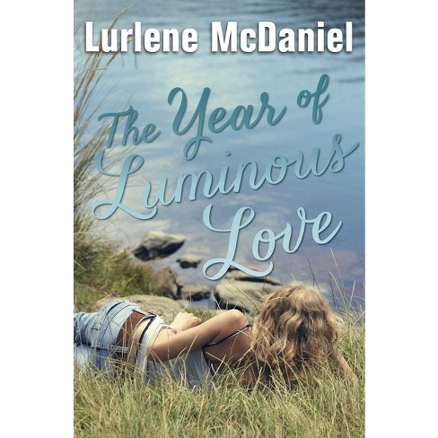 The Year of Luminous Love - by  Lurlene McDaniel (Paperback) - image 1 of 1