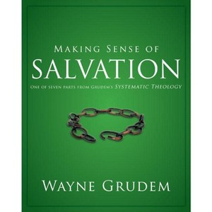 Making Sense of Salvation - by  Wayne A Grudem (Paperback) - 1 of 1