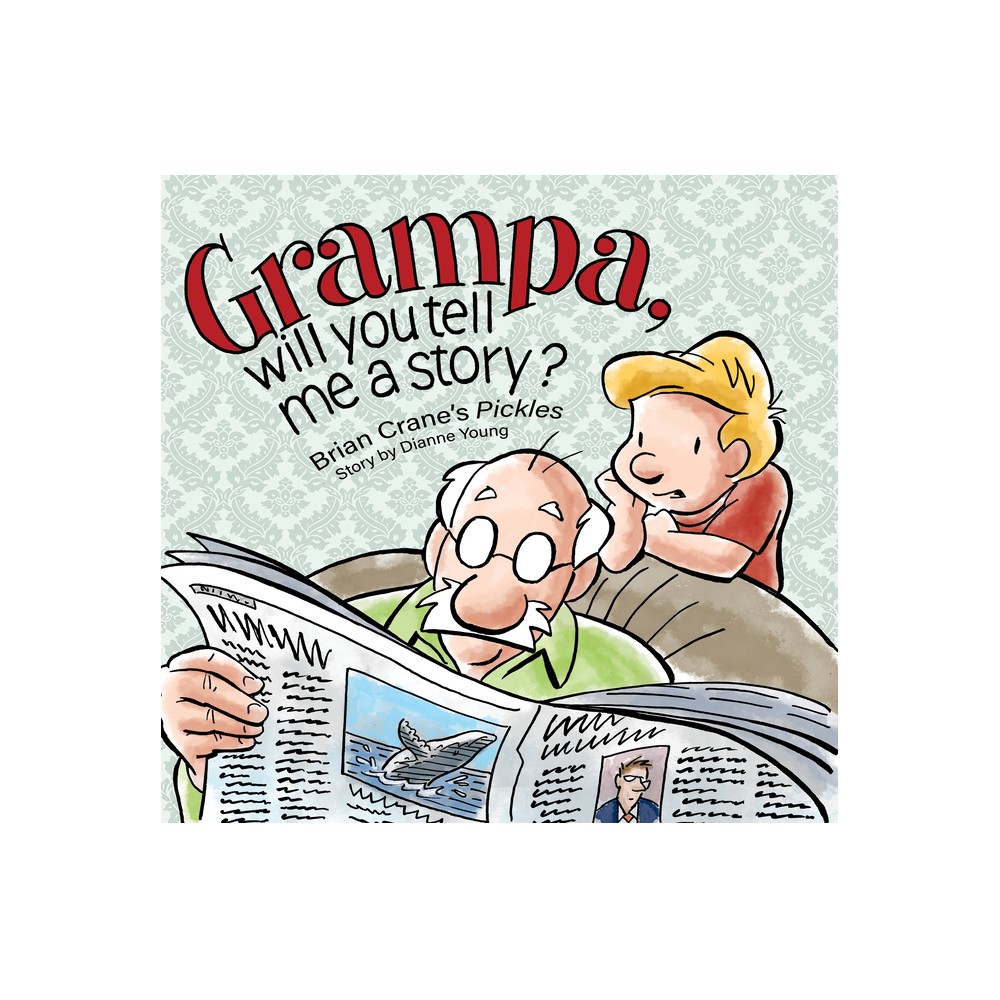 Target Grampa, Will You Tell Me a Story? - (Brian Cranes Pickles) by Dianne  Young (Hardcover) | The Market Place