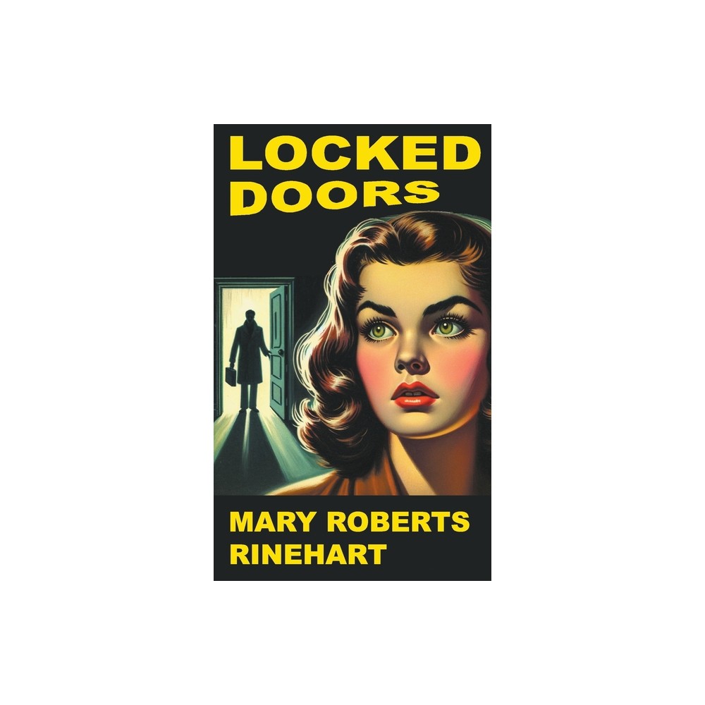 Locked Doors - by Mary Roberts Rinehart (Paperback)