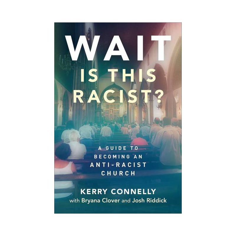 Wait--Is This Racist? - by  Kerry Connelly (Paperback), 1 of 2