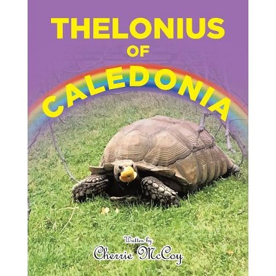 Thelonius of Caledonia - by  Cherrie McCoy (Paperback)