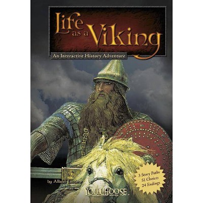 Life as a Viking - (You Choose Books (Paperback)) by  Allison Lassieur (Paperback)