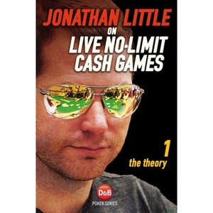 Jonathan Little on Live No-Limit Cash Games - (Paperback) - 1 of 1