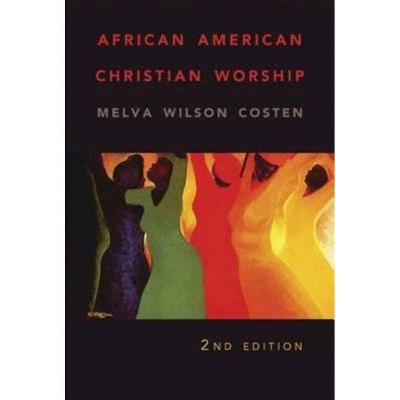 African American Christian Worship - by  Melva Wilson Costen (Paperback)