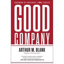 Good Company - by  Arthur M Blank (Hardcover)