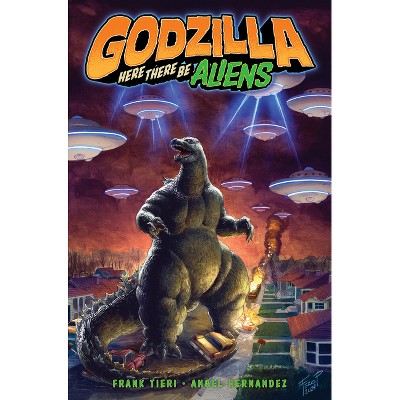 Godzilla: Here There Be Aliens - by  Frank Tieri (Paperback)