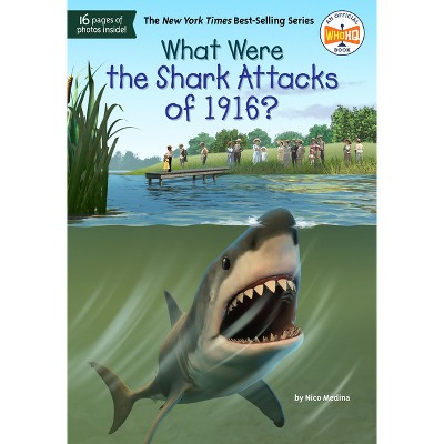 What Were The Shark Attacks Of 1916? - (what Was?) By Nico Medina & Who Hq ( paperback) : Target