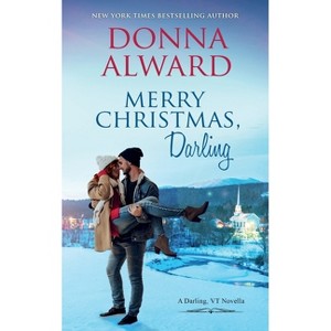 Merry Christmas, Darling - (Darling, VT) by  Donna Alward (Paperback) - 1 of 1