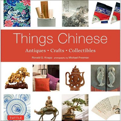 Things Chinese - by  Ronald G Knapp (Paperback)