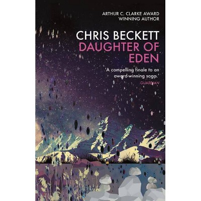 Daughter of Eden - (Eden Trilogy) by  Chris Beckett (Paperback)