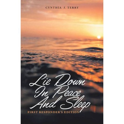 Lie Down in Peace and Sleep - by  Cynthia J Terry (Paperback)