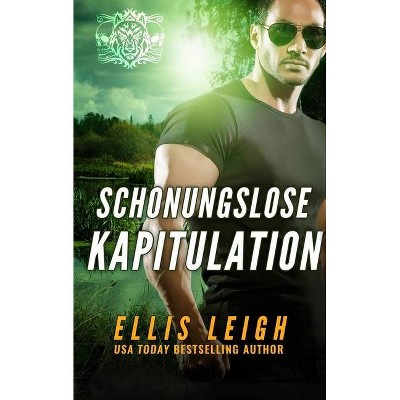 Schonungslose Kapitulation - (Der Teuflische Schattenwolf) by  Ellis Leigh (Paperback)