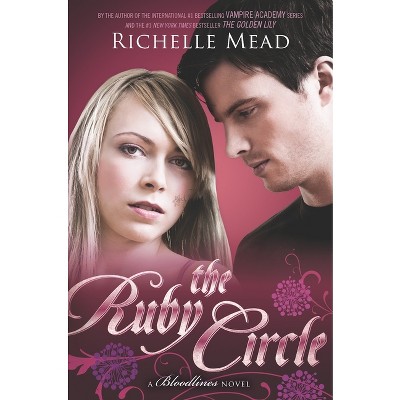 The Ruby Circle - (bloodlines) By Richelle Mead (paperback) : Target